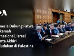 Indonesia Dukung Fatwa Mahkamah Internasional, Israel Diminta Akhiri Pendudukan di Palestina